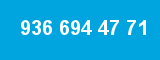 936 694 47 71